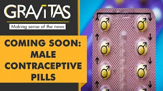 Gravitas: Male contraceptive pill gets closer to reality