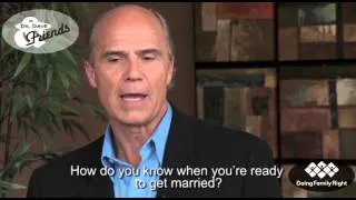 How do you know when you're ready to get married? With Dr. Dave Currie of Doing Family Right