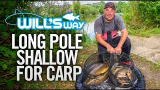 Will's Way  - Long Pole Shallow For Carp