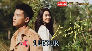 「1HOUR + LYRICS」LỜI XIN LỖI VỤNG VỀ - QUÂN AP