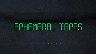 Ephemeral Tapes - Tape#3 - Full Edit FGFS