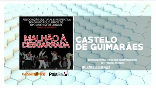Associação Cultural e Recreativa Do Grupo Folclórico De St Cristina De Longos - Castelo de Guimarães