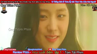 Review Phim : HOA TUYẾT ĐIỂM TẬP 1