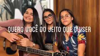 QUERO VOCÊ DO JEITO QUE QUISER- Marília Mendonça & Maiara e Maraisa (Cover AS MENINAS)