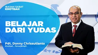 BELAJAR DARI KISAH YUDAS DALAM ALKITAB - Pdt. Donny Chrissutianto | Khotbah Kristen Terbaru 2022