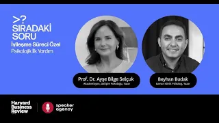 Sıradaki Soru: İyileşme Süreci Özel | Prof. Dr. Ayşe Bilge Selçuk & Beyhan Budak