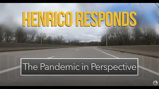 Henrico Responds: The Pandemic in Perspective