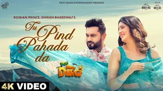 Tu Pind Pahada Da (Full Video) Roshan Prince | Simran Bhardwaj | Gurmeet Singh | Boo Main Dargi