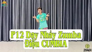 ❤️P12 : Dạy Nhảy Điệu CUMBIA  | Zumba Cơ Bản Cho Người Mới Bắt Đầu |