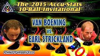 SHANE VAN BOENING vs EARL STRICKLAND - 2015 "Make-It-Happen" 10-Ball Invitational