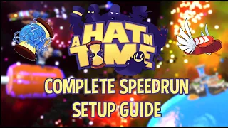 A Hat in Time Complete Speedrun Setup Guide