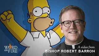 Bishop Barron on the Homer Simpson Effect