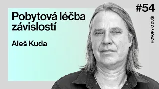 HOVORY O DUŠI: „Abstinence není cílem, ale prostředkem k lepšímu životu,“ říká adiktolog Aleš Kuda