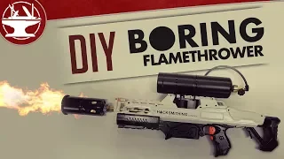 Make your own BORING FLAMETHROWER! 🔥🔥🔥