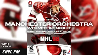 Manchester Orchestra - Wolves At Night (+ Lyrics) - NHL 08 Soundtrack