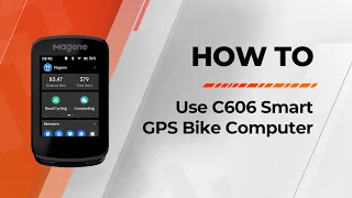 Unboxing & Product Guide: How to use Magene C606 Smart GPS Bike Computer?