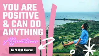 You Are Positive & Can Do Anything! - Super-Charged YOU Affirmations