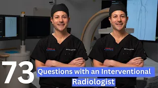 73 Questions with an Interventional Radiologist: Exploring the World of Minimally Invasive Medicine