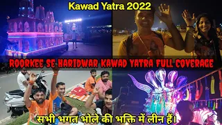 Roorkee se Haridwar का पुरा नजारा| Haridwar Kawad Yatra 2022 | Full Coverage Night View !!!