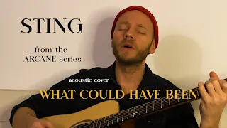 STING - WHAT COULD HAVE BEEN  (Arcane OST) cover