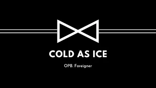 Cold as Ice (Foreigner) | ASU Priority Male