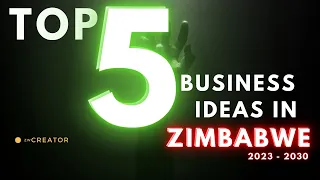 Unlocking Success: Zimbabwe's Top 5 Lucrative Business Ideas