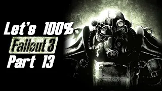 Let's Play Fallout 3 Part 13 - The 100% Playthrough!