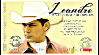 🆁🆂║LEANDRO - Um Segunda Voz De Primeira║- [Iniciadas Por Ele] - 🆁🆂Rebobinando Saudade©