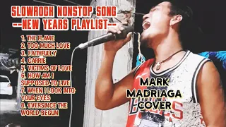 SLOWROCK NONSTOP SONG(NEW YEARS PLAYLIST)THROWBACK..MARK MADRIAGA COVER