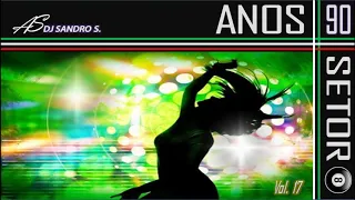 EURODANCE ANOS 90'S VOL:17 DJ SANDRO S.