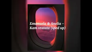 Emanuela & Anelia - Kam vratata (sped up)