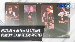 Rivermaya hataw sa reunion concert; ilang celebs spotted | TV Patrol