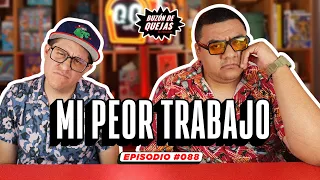 Buzón de quejas / Episodio 088 / Mi peor trabajo