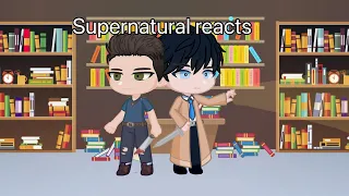 Supernatural react to Dean and Cas // W.I.P