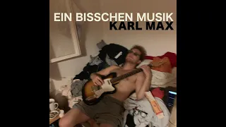 ‚Karl Max‘ - Ein bisschen Musik