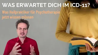 Was erwartet Dich im ICD-11? (Wichtig für die Heilpraktiker für Psychotherapie Prüfung)