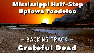 Mississippi Half-Step Uptown Toodeloo - Backing Track - Grateful Dead