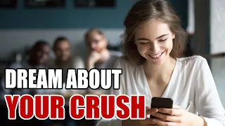 What Does It Mean When You Dream about Your Crush - Sign Meaning