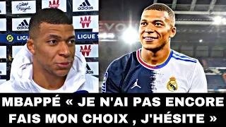 MBAPPÉ « JE N’AI PAS ENCORE FAIS MON CHOIX, J’HÉSITE »