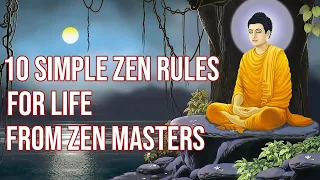 10 Simple ZEN RULES From Zen Masters That Will Change Your Life Completely