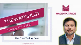 Welcome to The Watchlist May 17, Live from Trading Floor, NYSE & NASDAQ Stocks (Live Streaming)