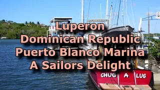 Luperon Dominican Republic For A Cold Beer At The Puerto Blanco Marina