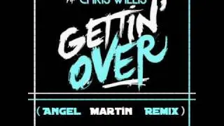 David Guetta Ft Chris Willis - Gettin Over (Angel Martin Remix)