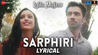 Sarphiri - Lyrical | Laila Majnu | Shreya Ghoshal & Babul Supriyo | Avinash Tiwary & Tripti Dimri