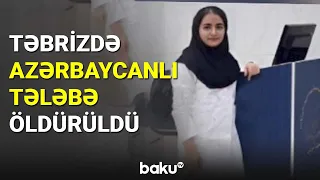 Təbrizdə azərbaycanlı tələbə öldürüldü - BAKU TV