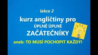 Kurz angličtiny pro ÚPLNĚ ÚPLNÉ ZAČÁTEČNÍKY, lekce 2: I don´t understand.