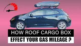 Does a Roof mounted Cargo Box Affect Your Gas Mileage?  Thule Cargo box effect on MPG