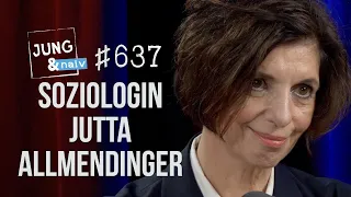 Soziologin Jutta Allmendinger - Jung & Naiv: Folge 637
