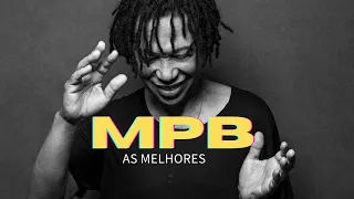 MPB 2020 | MPB para Trabalhar, Relaxar ou Estudar | AS MELHORES MPB 2020