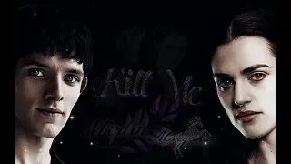 Merlin & Morgana - Kill Me | Убей меня
